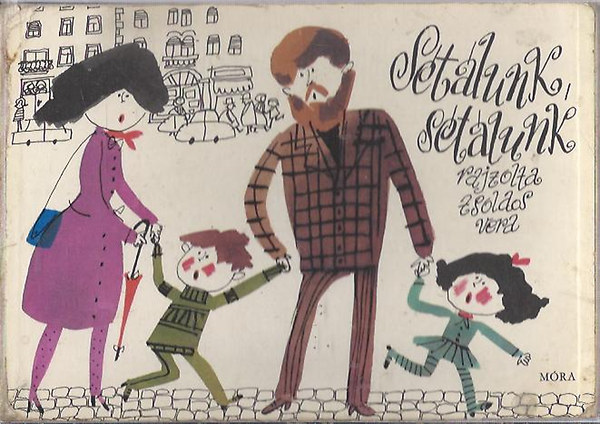 Sétálunk, sétálunk... - mondókák, mesék, fejlesztő gyakorlatok