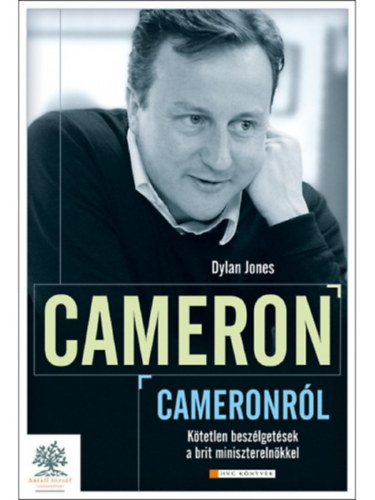 Jones Dylan - Cameron Cameronrl Ktetlen beszlgetsek a brit miniszterelnkkel