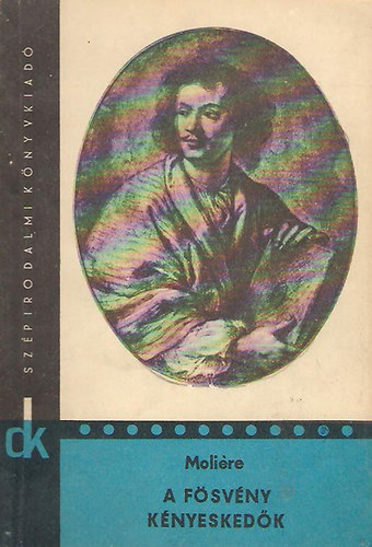 Moli�re - A f�sv�ny - K�nyesked�k