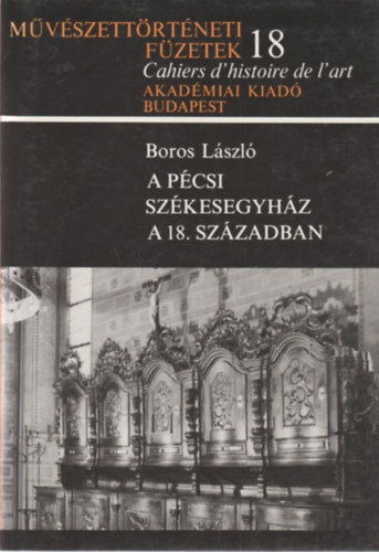Boros L�szl� - A P�csi Sz�kesegyh�z a 18. sz�zadban