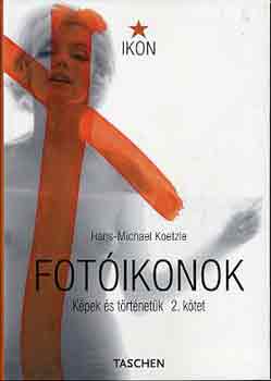 Hans-Michael Koetzle - Fotikonok: Kpek s trtnetk 2.