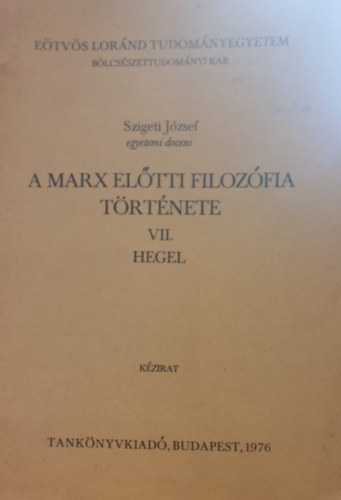 Szigeti Jzsef - A Marx eltti filozfia ttnete VII.