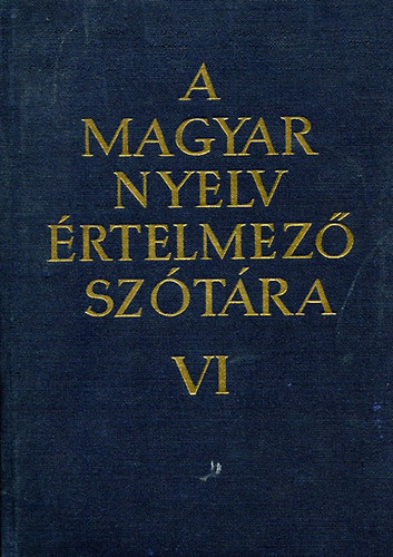 A magyar nyelv értelmező szótára VI.