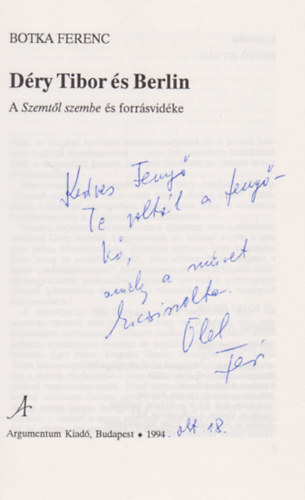 Botka Ferenc - D�ry Tibor �s Berlin (A Szemt�l szembe �s forr�svid�ke) (Dedik�lt)