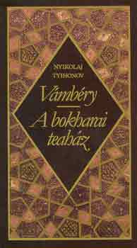 Nyikolaj Tyihonov - Vmbry-A bokharai teahz