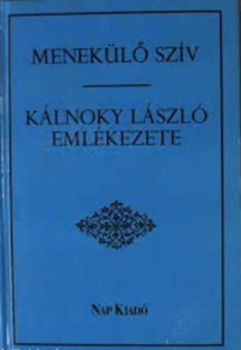 Alfldy Jen szerk. - Menekl szv - Klnoky Lszl emlkezete