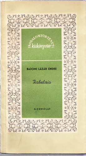 Bajomi Lázár Endre - Rabelais (Irodalomtörténeti Kiskönyvtár) - Dedikált