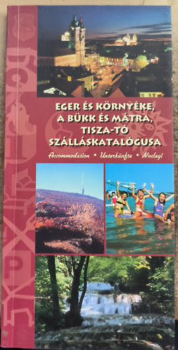 Eger és környéke, a Bükk és Mátra, Tisza-tó szálláskatalógusa