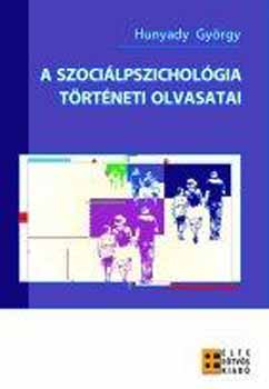 Hunyady György - A szociálpszichológia történeti olvasatai