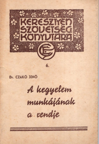 Dr. Czak� Jen� - A kegyelem munk�j�nak a rendje