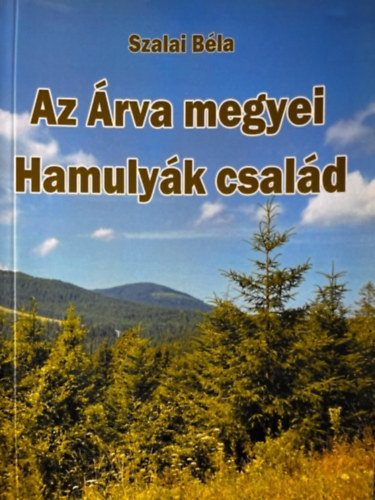 Szalai B�la - Az �rva megyei Hamuly�k csal�d