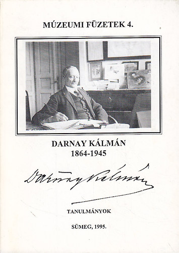 Miklsi-Sikes Csaba - Darnay Klmn 1864-1945. Tanulmnyok