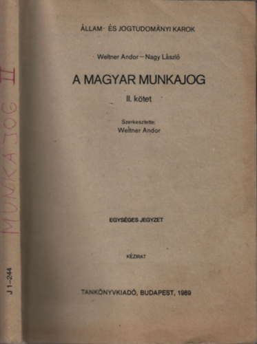 Dr. Weltner Andor - A magyar munkajog II. (egys�ges jegyzet, k�zirat)