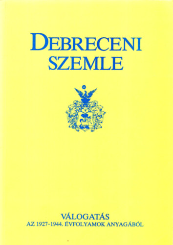 Gunst-Angi-Bnyei-Psn szerk. - Debreceni szemle -Vlogats az 1927-1944. vfolyamok anyagbl