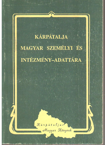 Dupka György - Kárpátalja magyar személyi és intézményi-adattára