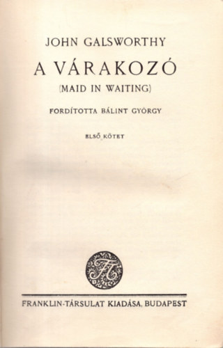 John Galsworthy - A vrakoz I-II.