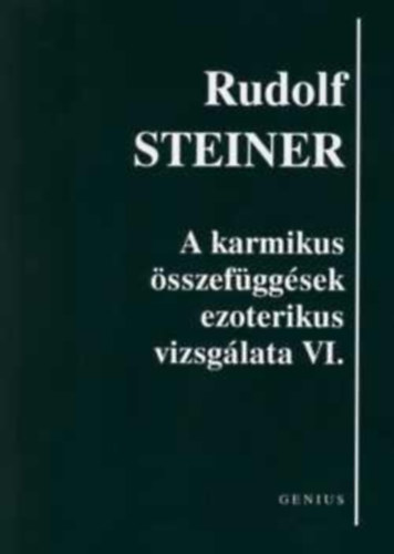 Rudolf Steiner - A karmikus sszefggsek ezoterikus vizsglata VI. - tizent elads
