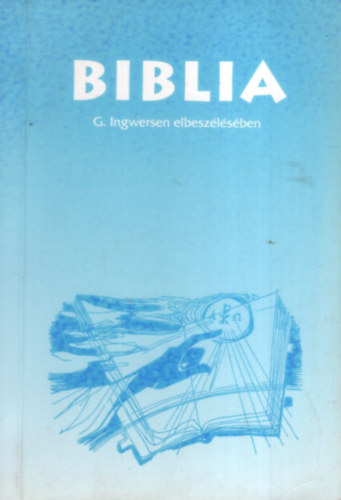 G. Ingwersen - Biblia magyar�zatokkal �s k�pekkel