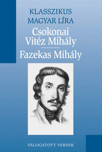 Metro knyvtr - Csokonai Vitz Mihly - Fazekas Mihly (Klasszikus Magyar Lra 14.)