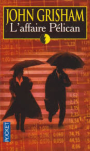 John Grisham - L' AFFAIRE PÉLICAN (A pelikán ügyirat francia nyelven)