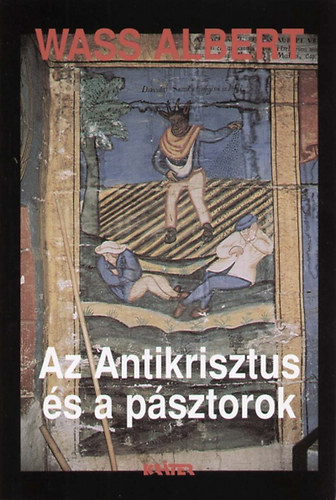 Wass Albert - Az antikrisztus s a psztorok