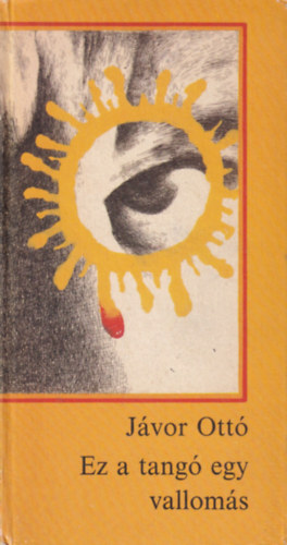 Jávor Ottó - Ez a tangó egy vallomás