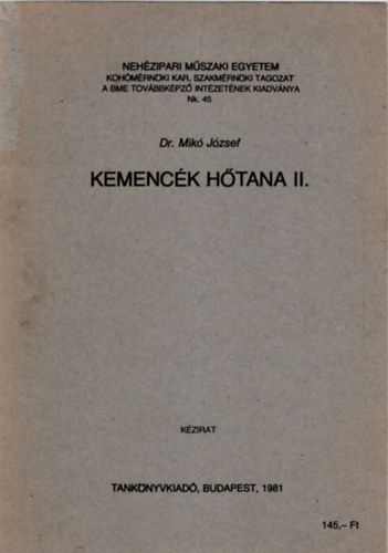 dr. Mik Jzsef - Kemenck htana II. -Nehzipari Mszaki Egyetem Kohmrnki Kar