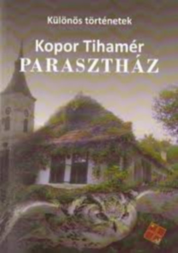 Kopor Tihamr - Paraszthz - Klns trtnetek