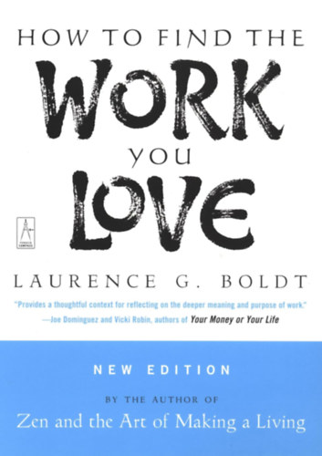 Laurence G. Boldt - How to Find the Work You Love