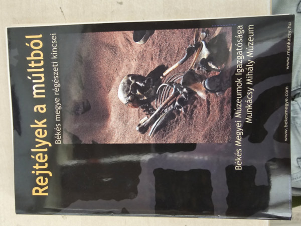 Rejt�lyek a m�ltb�l - B�k�s megye r�g�szeti kincsei