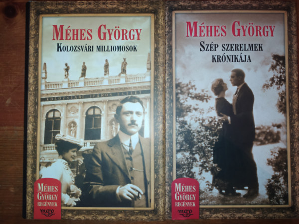 M�hes Gy�rgy - 2DB M�HES GY�RGY K�TET: 1. KOLOZSV�RI MILLIOMOSOK 2. SZ�P SZERELMEK KR�NIK�JA