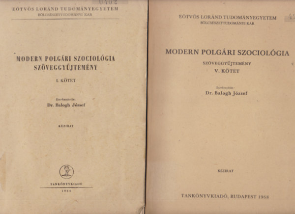 Dr. Balogh József (szerk.) - Modern polgári szociológia szöveggyűjtemény I-V. kötet