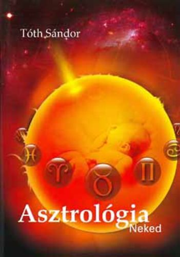 Tóth Sánor - Asztrológia Neked