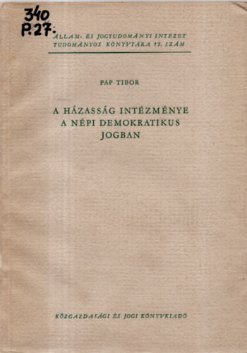 Pap Tibor - A hzassg intzmnye a npi demokratikus jogban