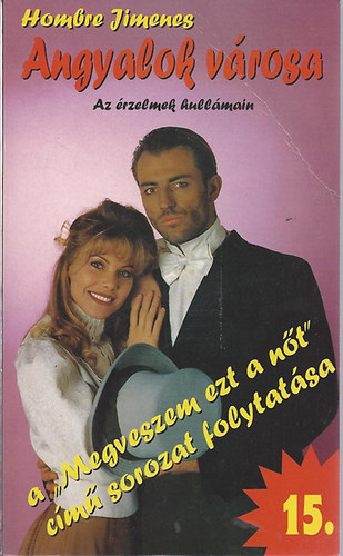 Hombre Jimenes - Angyalok v�rosa 15. - Az �rzelmek hull�main