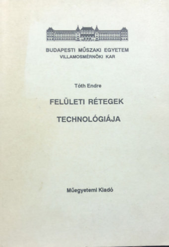 Tóth Endre - Felületi rétegek technológiája
