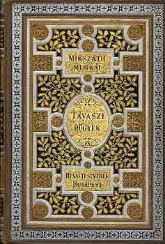 Mikszth Klmn - Tavaszi rgyek