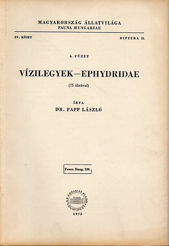 Dr. Papp Lszl - Vzilegyek - Ephydridae (75 brval) - Magyarorszg llatvilga (Fauna Hungariae 120) XV. ktet 6. fzet - Diptera II.