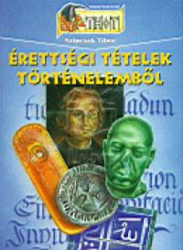 Szincs�k Tibor - �retts�gi t�telek t�rt�nelemb�l