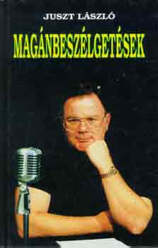 Juszt L�szl� - Mag�nbesz�lget�sek