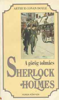 Arthur Conan Doyle - Sherlock Holmes: A grg tolmcs
