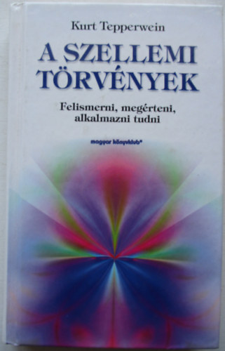 Kurt Tepperwein - A szellemi t�rv�nyek