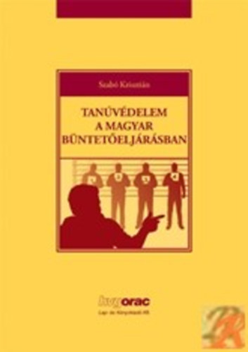 Szab� Kriszti�n - Tan�v�delem a magyar b�ntet�elj�r�sban