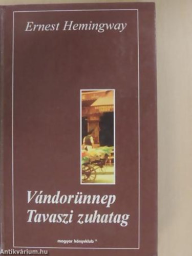 Ernest Hemingway - V�ndor�nnep-Tavaszi zuhatag