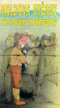 Moldova Gy�rgy - Az ide�lis hadifogoly