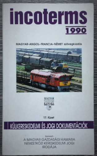 Incoterms 1990 - Külkereskedelmi jogi dokumentációk 17. füzet