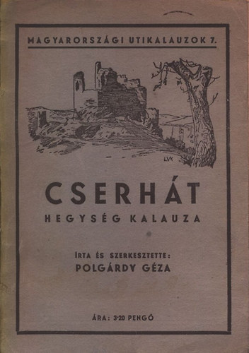 Polg�rdy G�za (szerk.) - Cserh�t hegys�g kalauza (Magyarorsz�gi utikalauzok 7.)