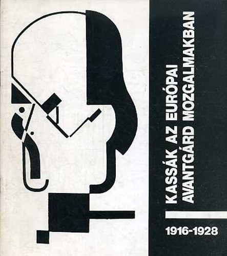 Csaplr Ferenc - Kassk az eurpai  avantgrd mozgalmakban 1916-1928