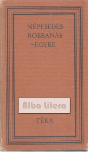 Semly�n Istv�n  (szerk.) - N�pesed�srobban�s-Egyke (t�ka)