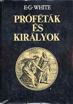 E. G. White - Prftk s kirlyok